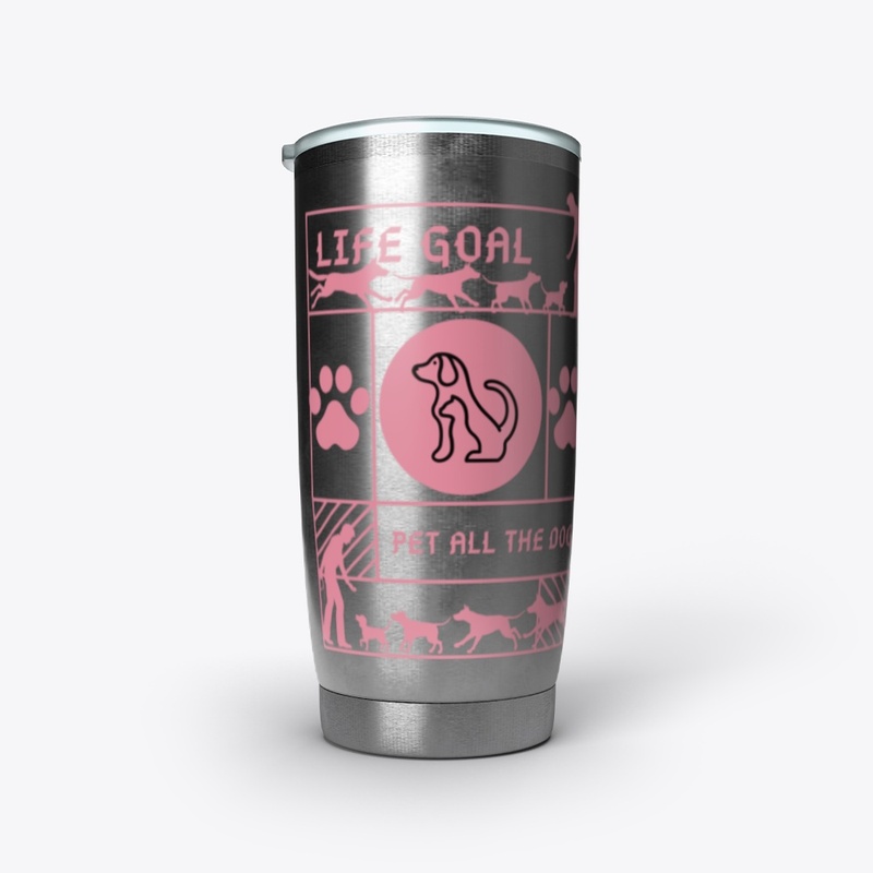 Life Goal Pet All the Dogs, Funny Gift 