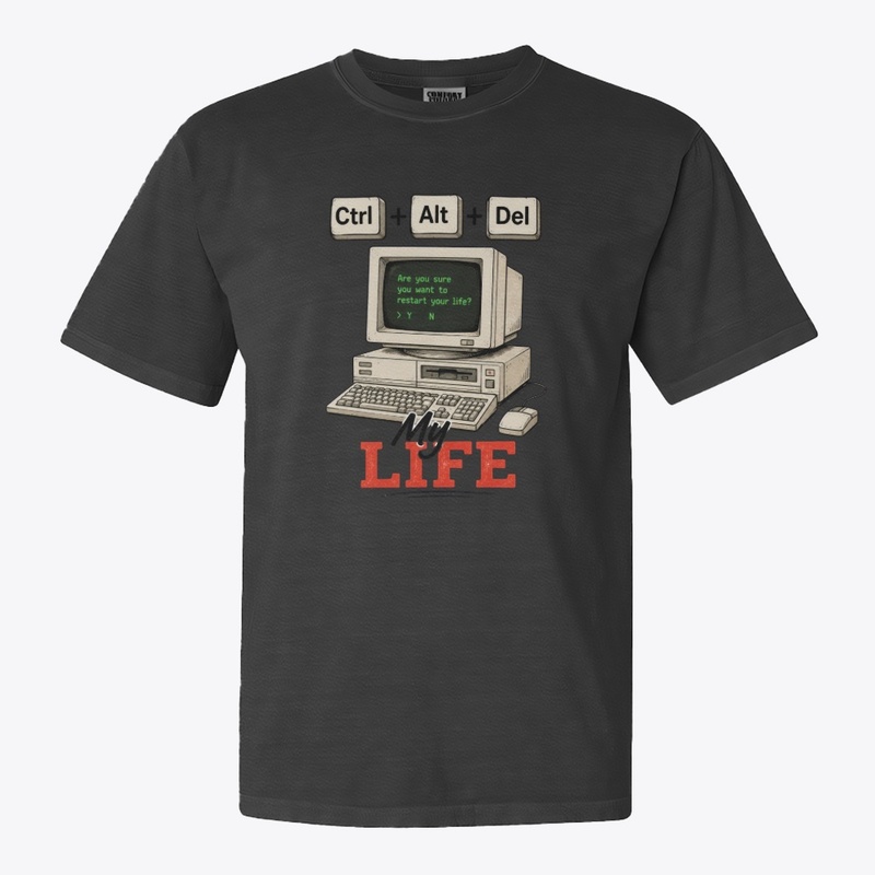 Ctrl Alt Del My Life