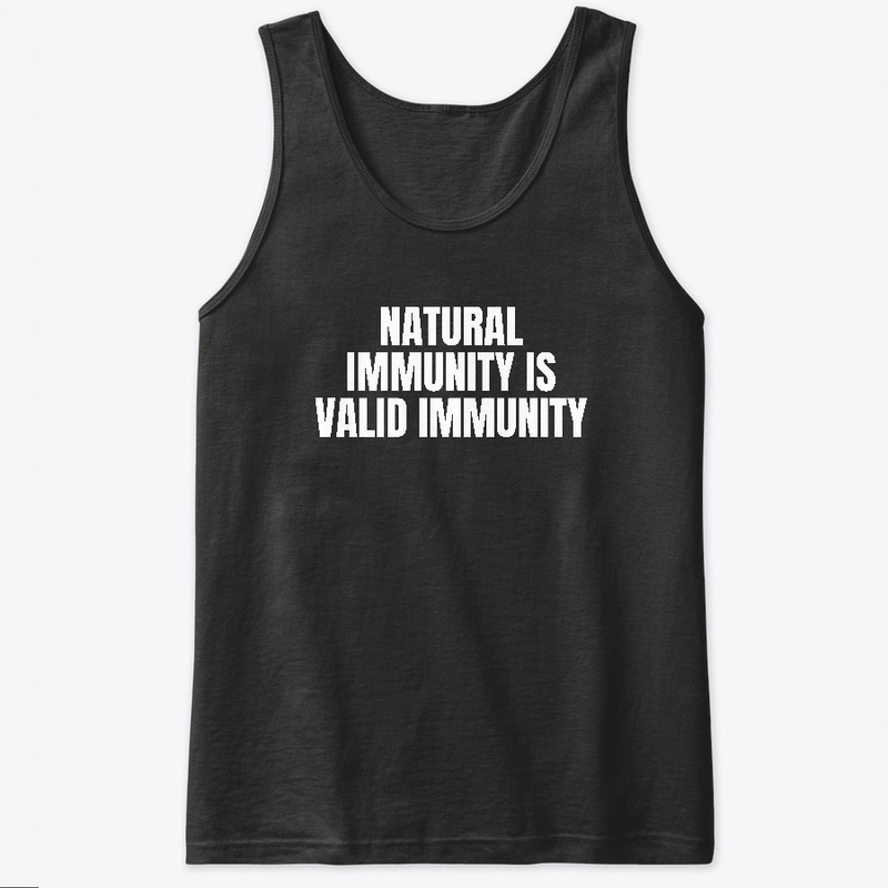 Natural Immunity is Valid Immunity