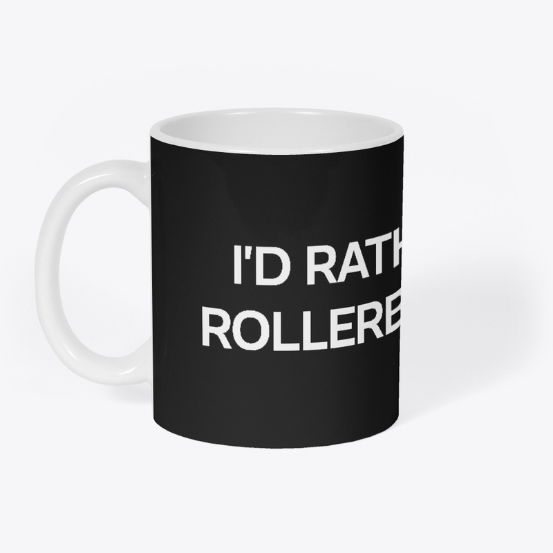 I'd Rather Be Rollerblading