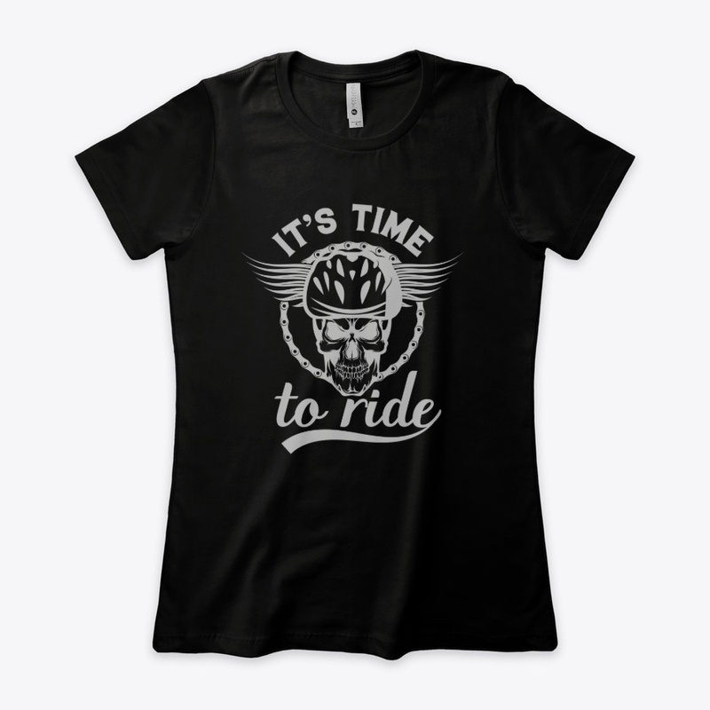 IT'S TIME  TO RIDE T-shirt