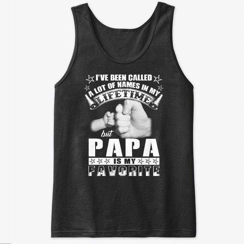 Name In My Lifetime But Papa My Favorite