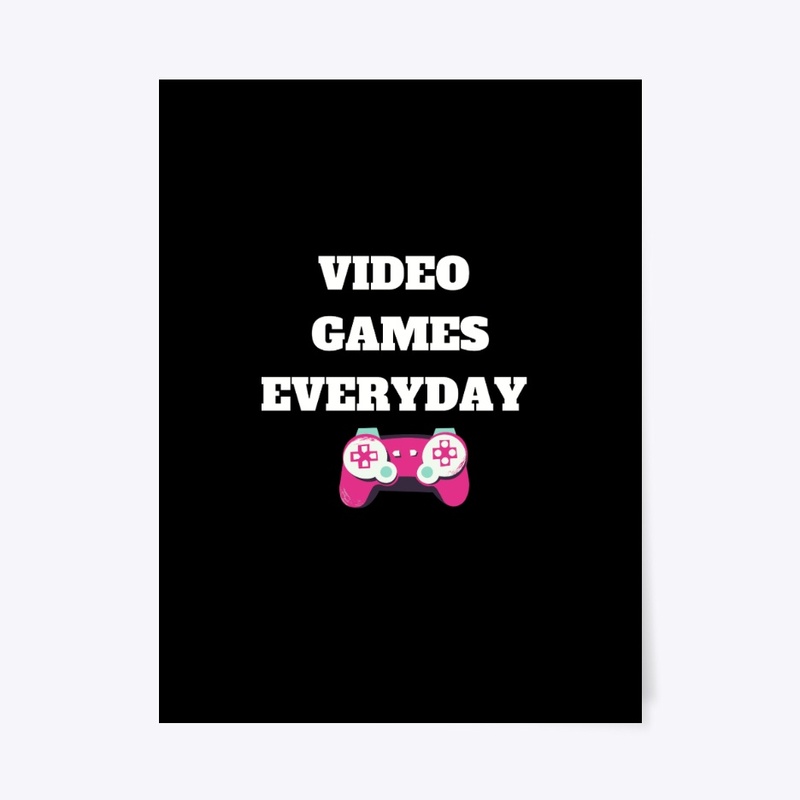 video games every day shirt.