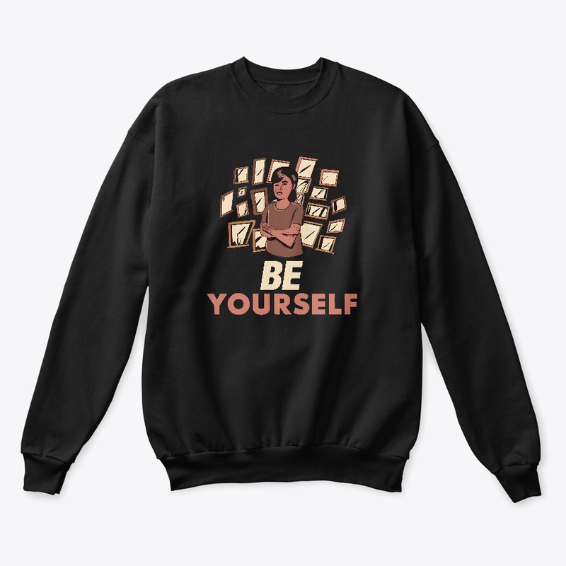 Be Yourself T-shirt 