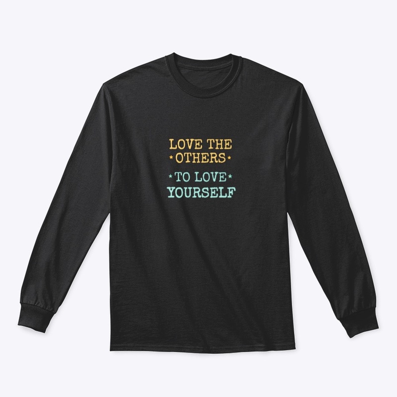 Love The Others To Love Yourself 