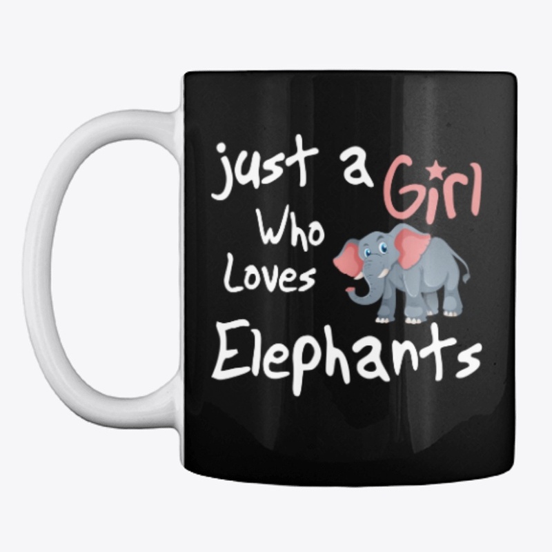 Just A Girl Who Loves Elephants