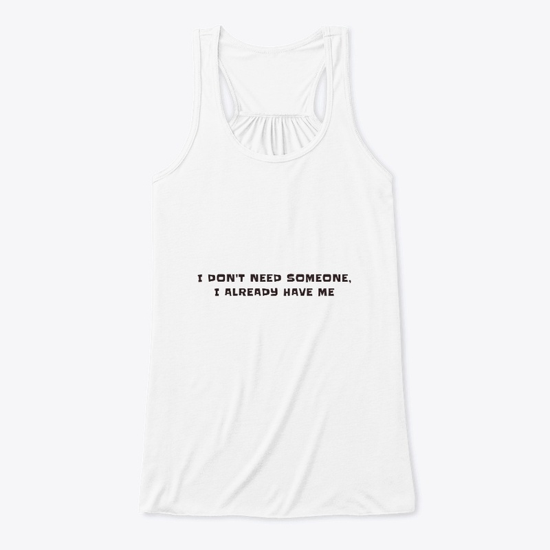 I don't need someone, I have me