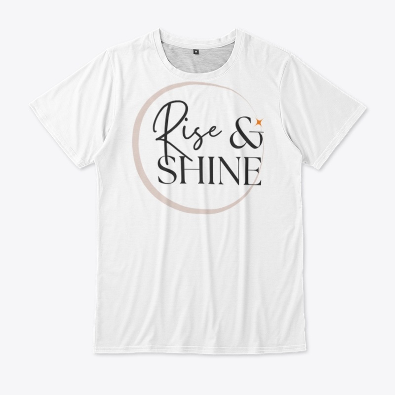 Rise And Shine Tshirt And Hoodie.