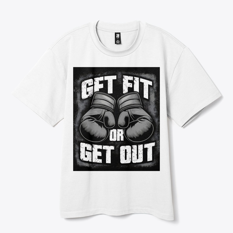Get Fit or Get Out – Boxing Motivation