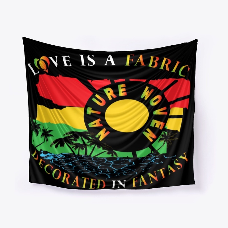Love Is A Fabric