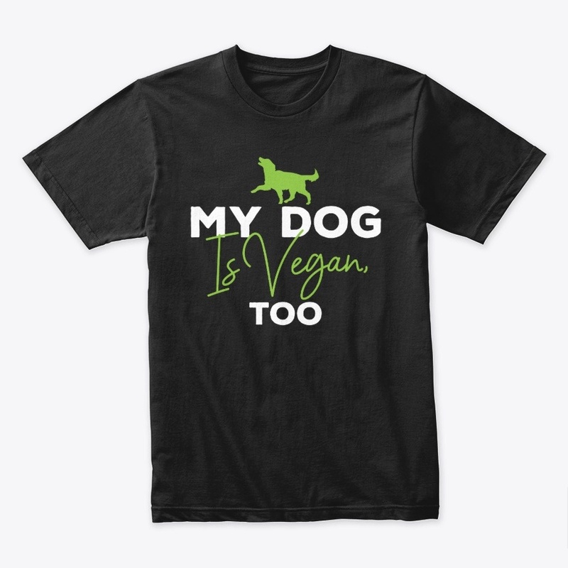 My Dog is Vegan, Too - Funny
