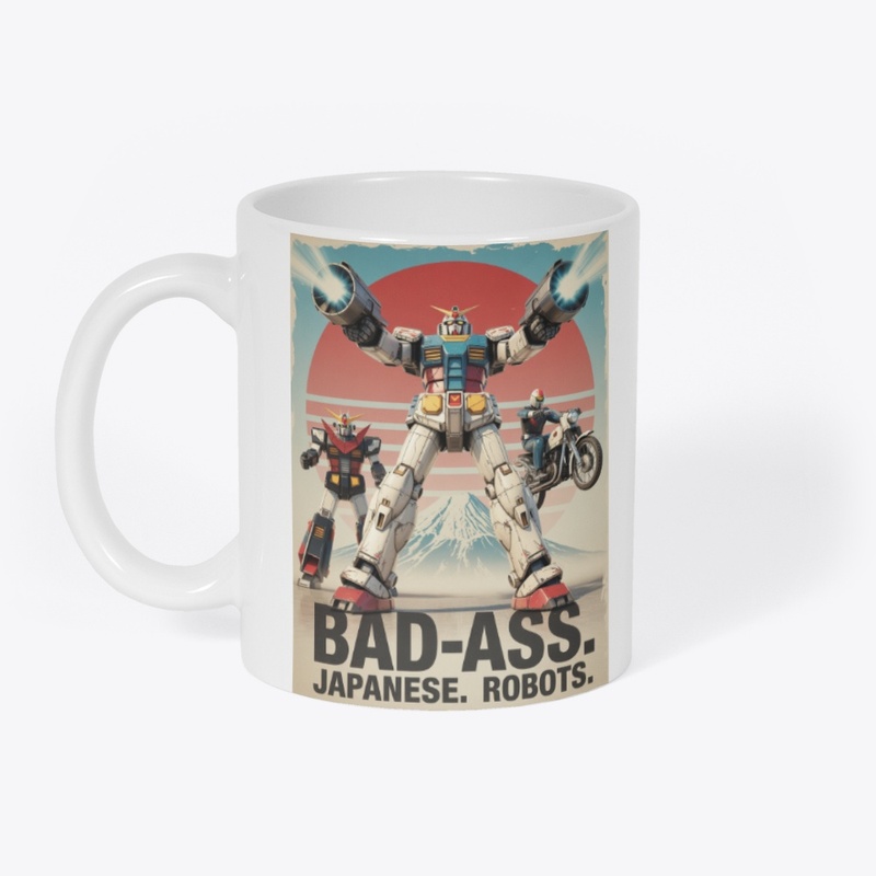 BAD-ASS. JAPANESE. ROBOTS.