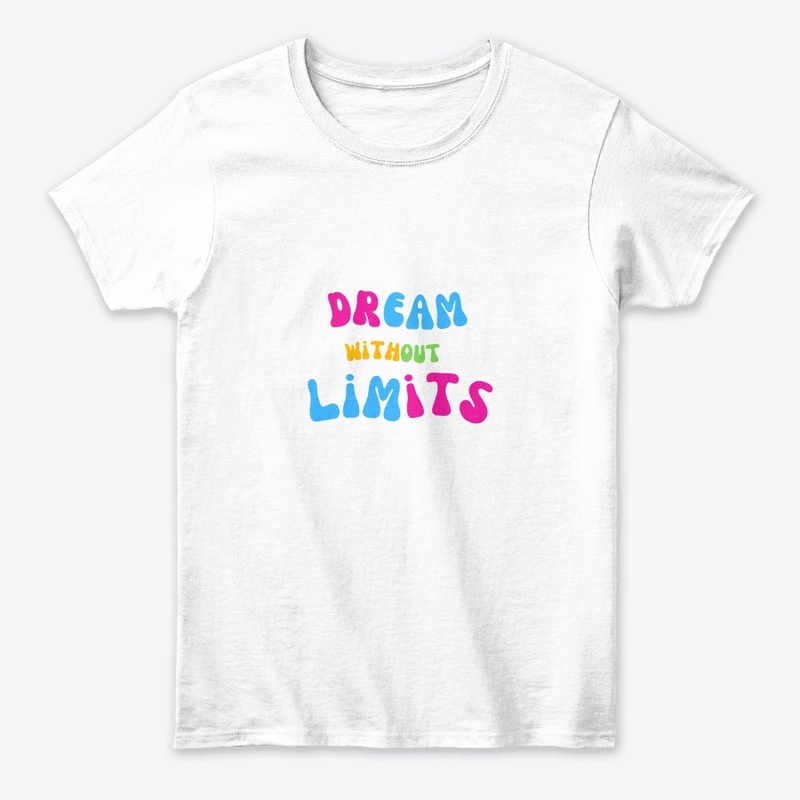 Dream Without Limits t-shirt