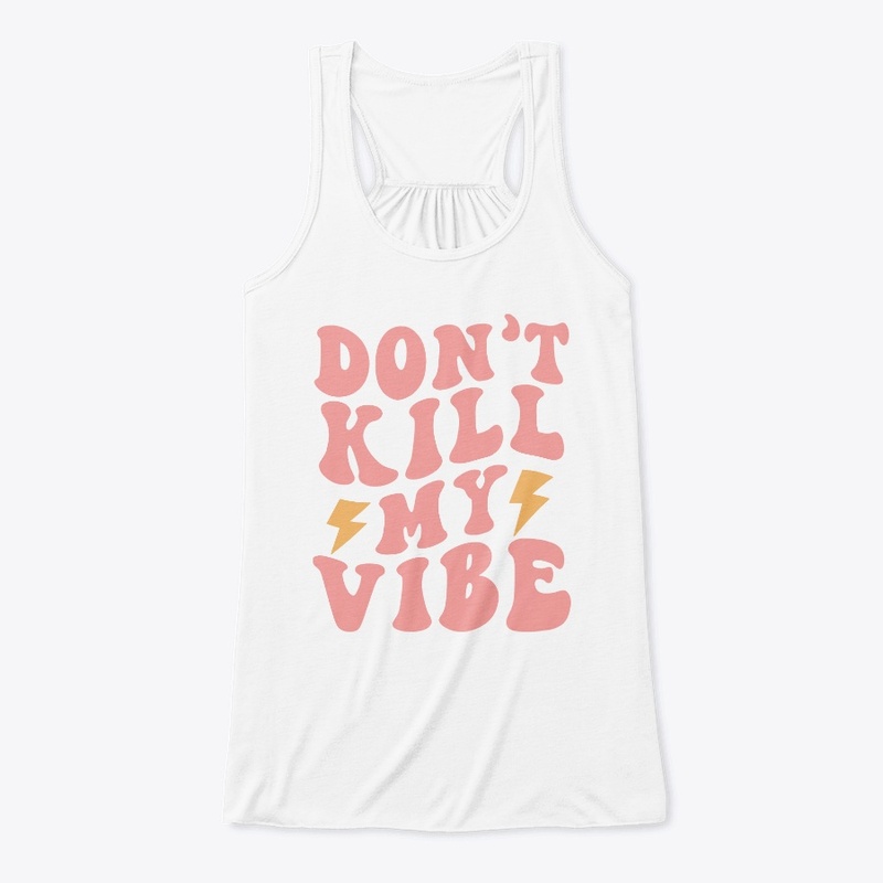 Groovy don't kill my vibe 