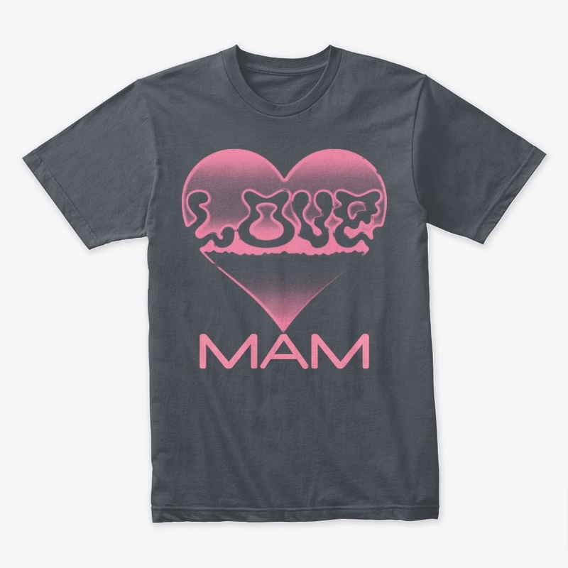 LOVE MAM