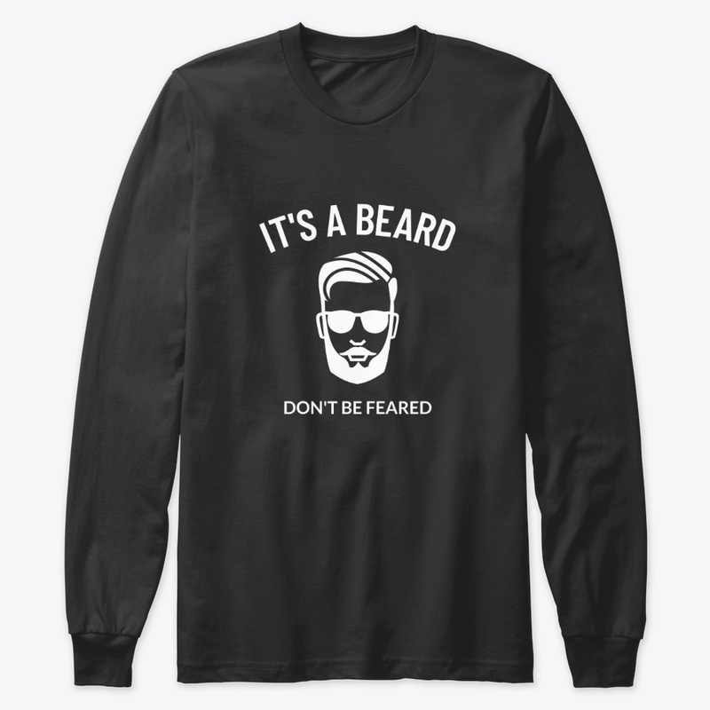 It's A Beard Don't Be Feared - White