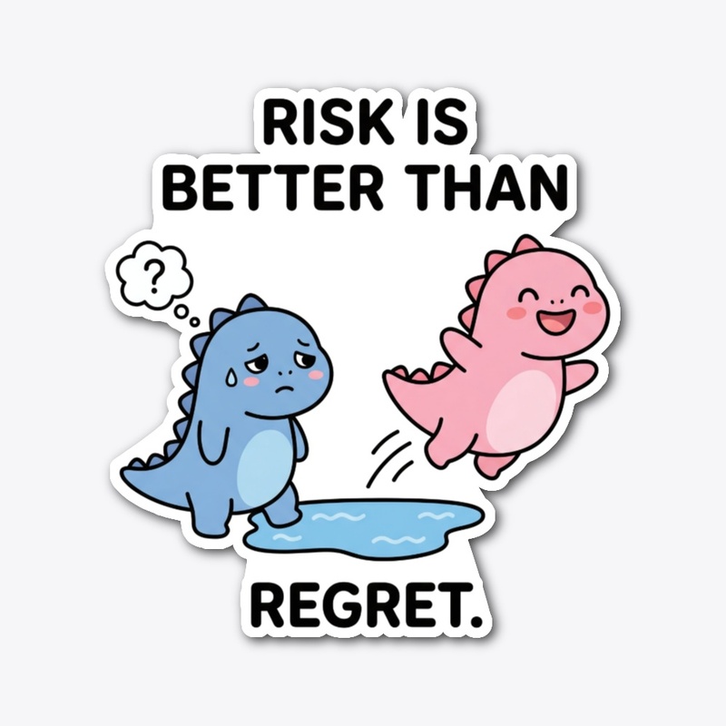 Risk Is Better Than Regret