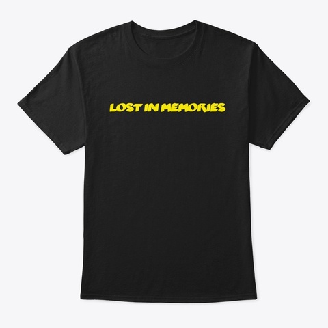 Lost In Memories   True Design Black T-Shirt Front