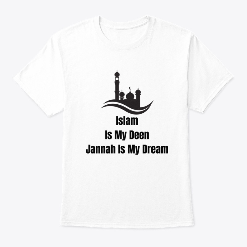 Islam Is My Deen Jannah Is My Dream
