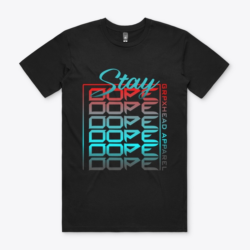Stay Dope Shirt - Personality Matters