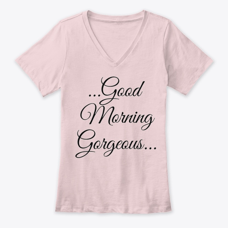 Good Morning Gorgeous