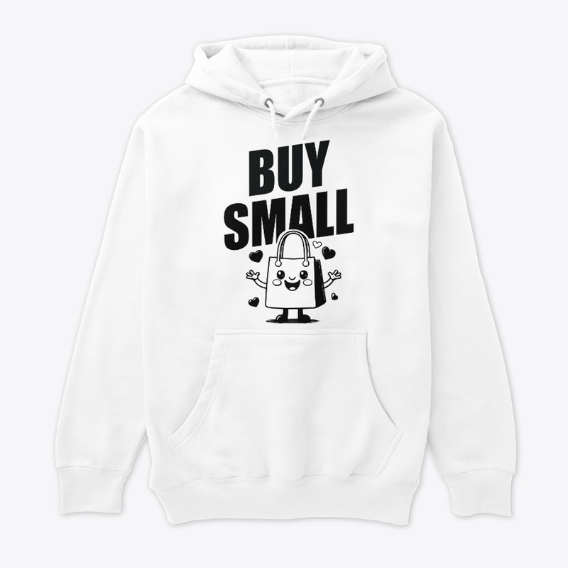 BUY SMALL