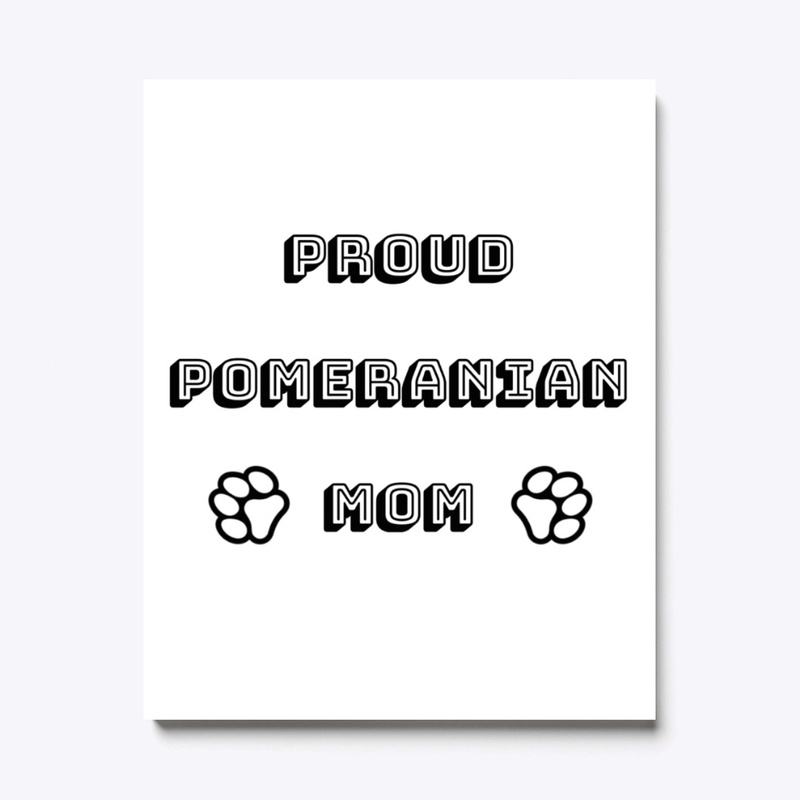 Proud Pomeranian Mom