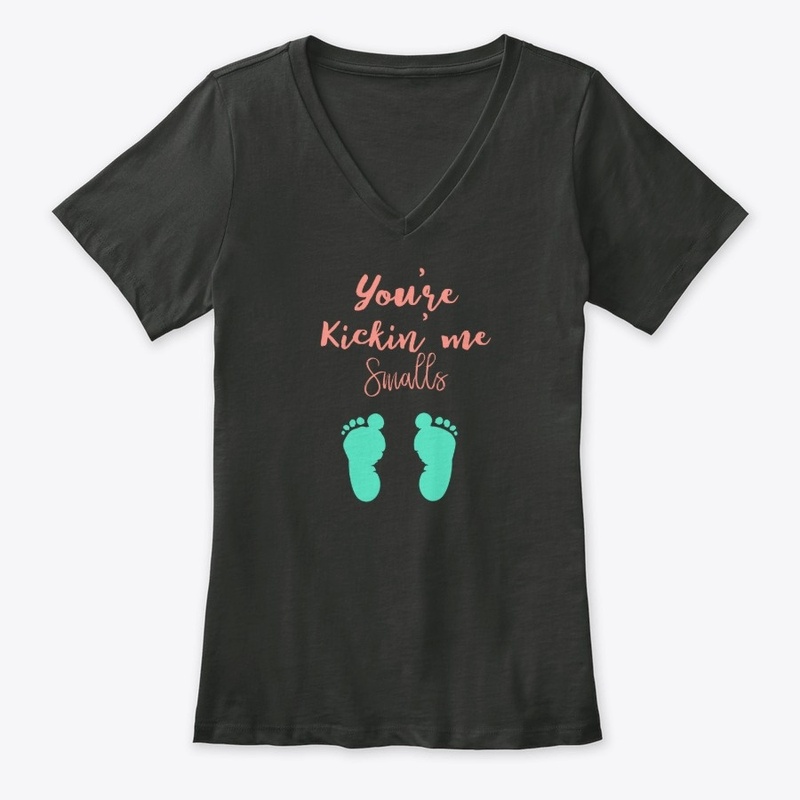 You're Kickin Me Smalls Maternity Wear 