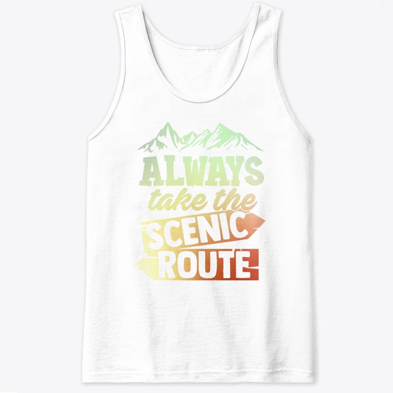 Always Take The Scenic Route Gift