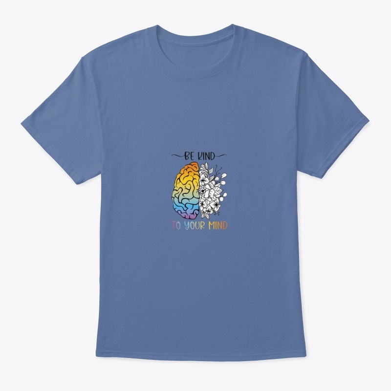 "Be Kind To Your Mind" Design