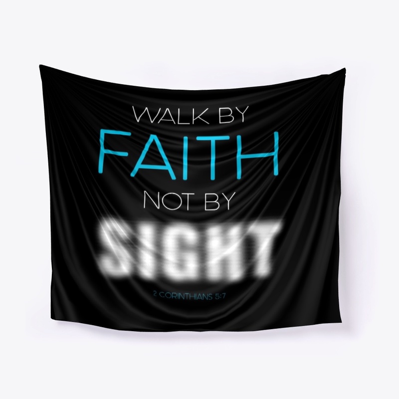 Christian Walk by Faith Not by Sight