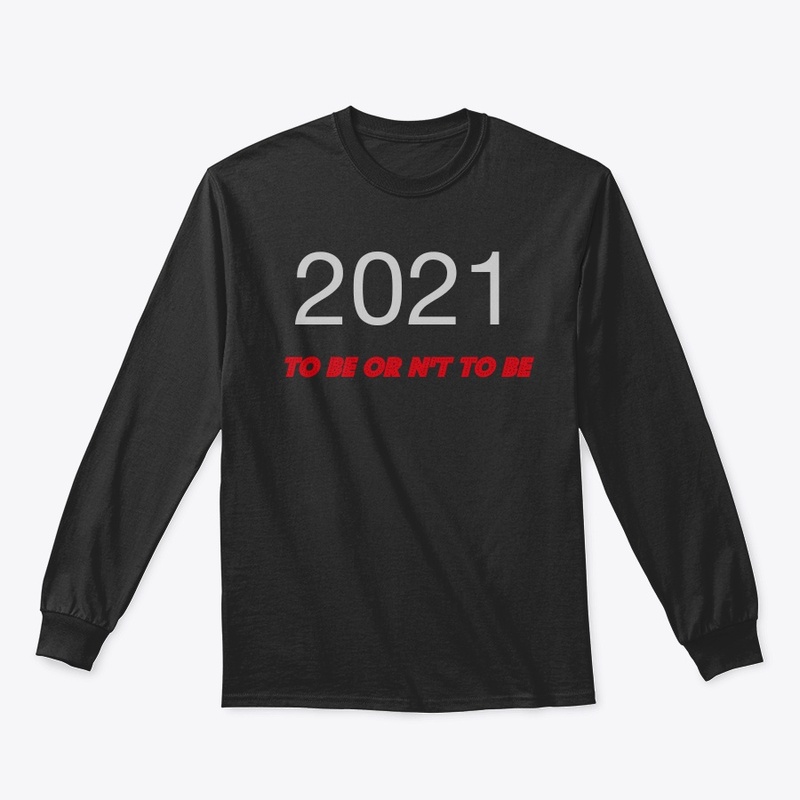 2021 to be or n't to be 