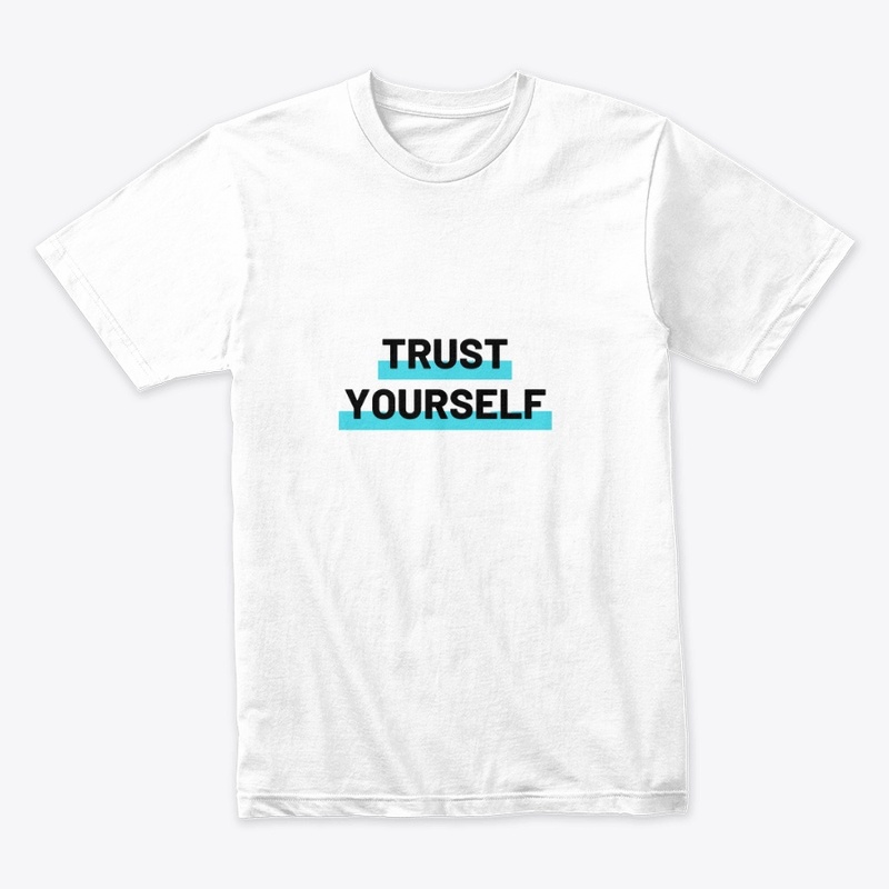 Trust Yourself T-Shirt