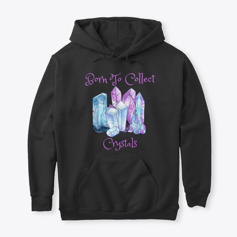 Born to Collect Crystals