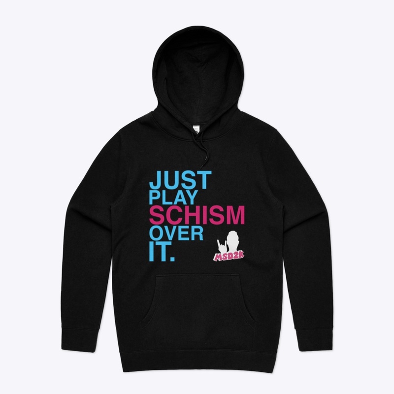 JUST PLAY SCHISM OVER IT - BLUE & PINK