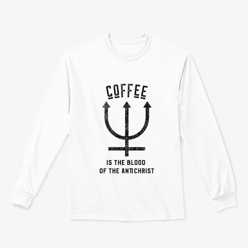 Coffee is the Blood of the Antichrist