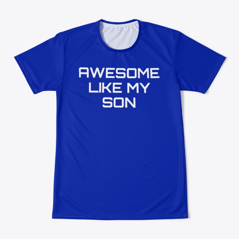 Awesome Like My Son Shirt