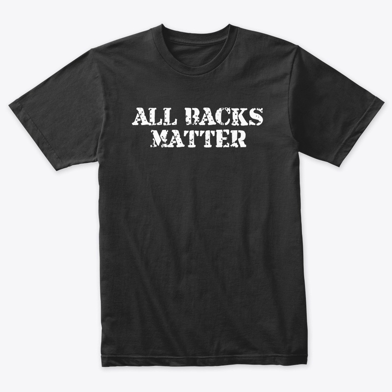 All Backs Matter T-Shirt