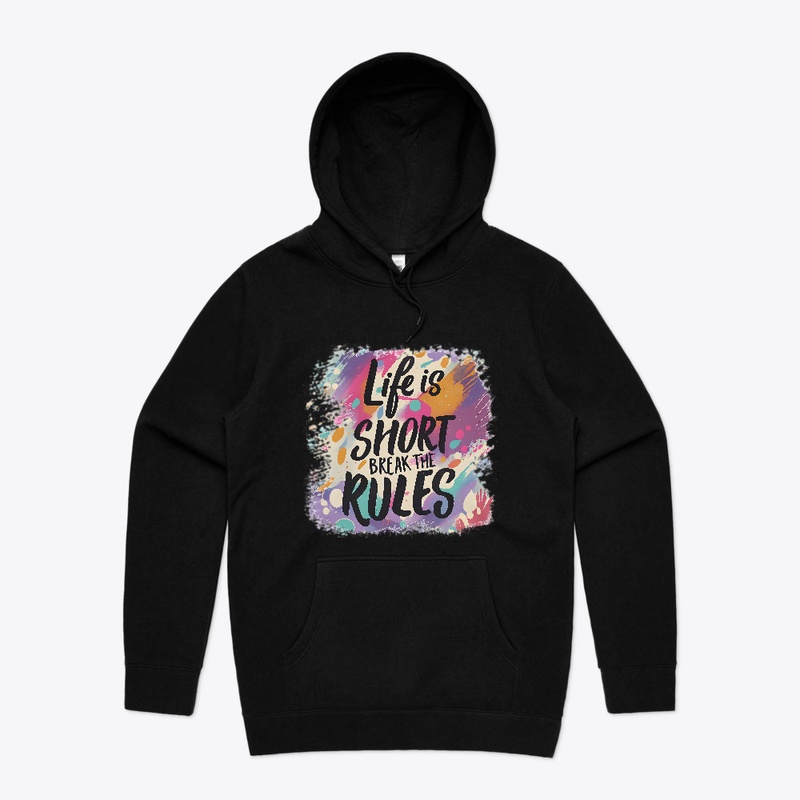 Life is short Break the rules T-shirt