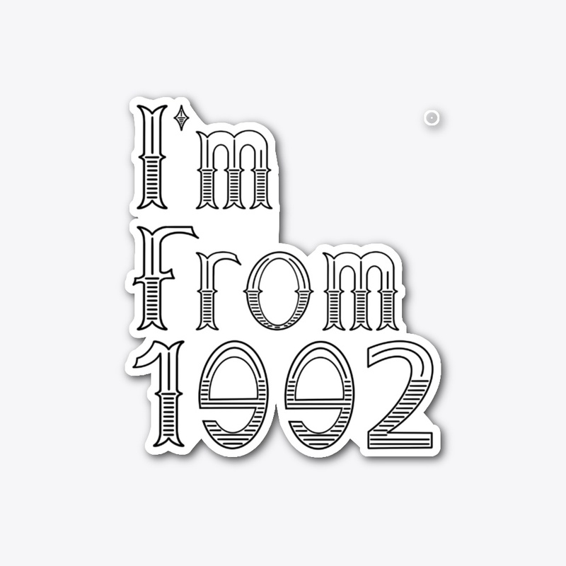 I’m from 1992