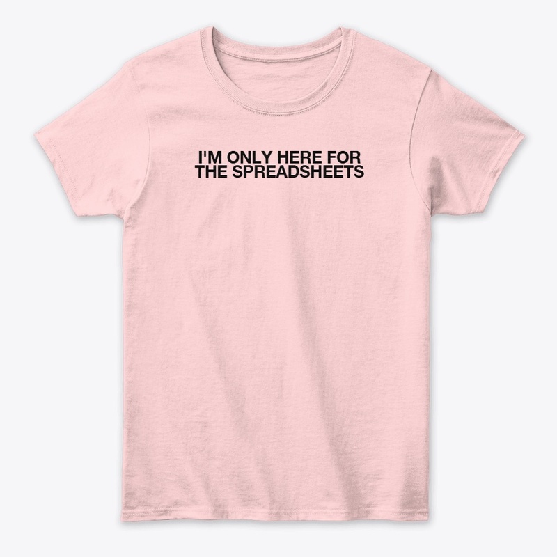 I'm Just Here for The Spreadsheets