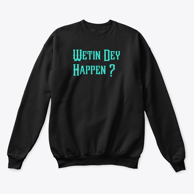 Wetin Dey Happen Naija Design