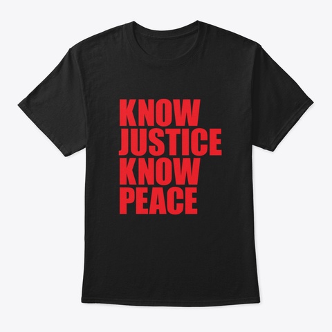 Know Justice Know Peace Gldf4 Black T-Shirt Front