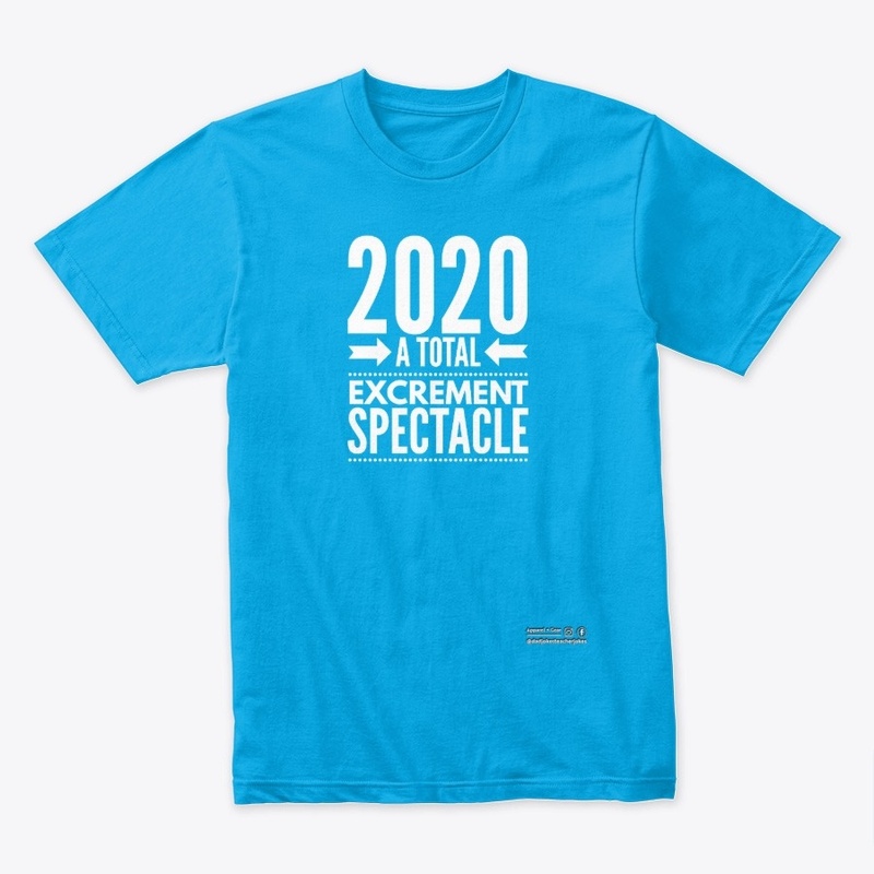 2020 A Total Excrement Spectacle Funny!