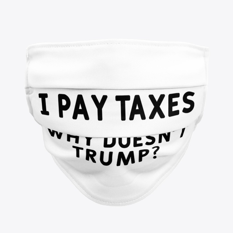 Taxes Trump 2020 Election Mask