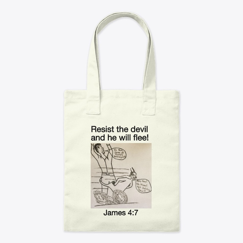 Resist the devil and he will flee!