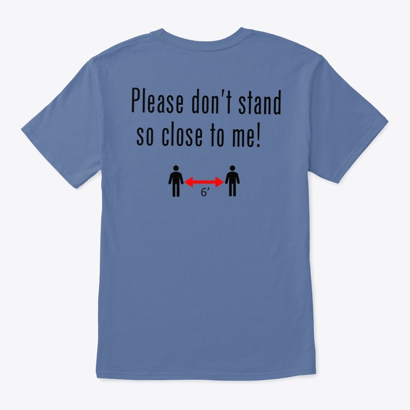 Please don't stand so close to me!