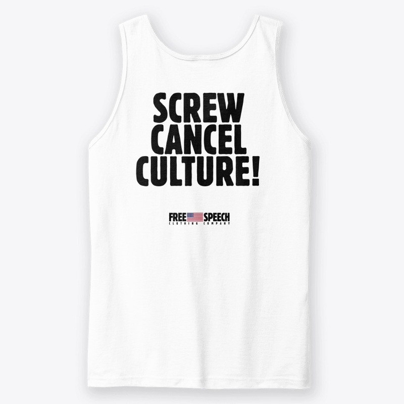 SCREW CANCEL CULTURE!