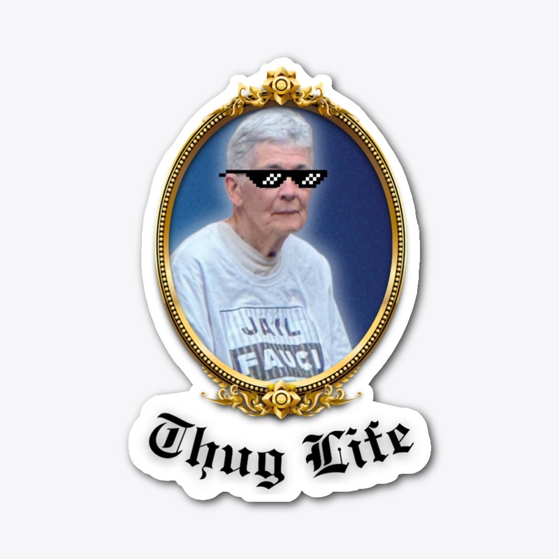 JAIL FAUCI - THUG LIFE GRANDMA