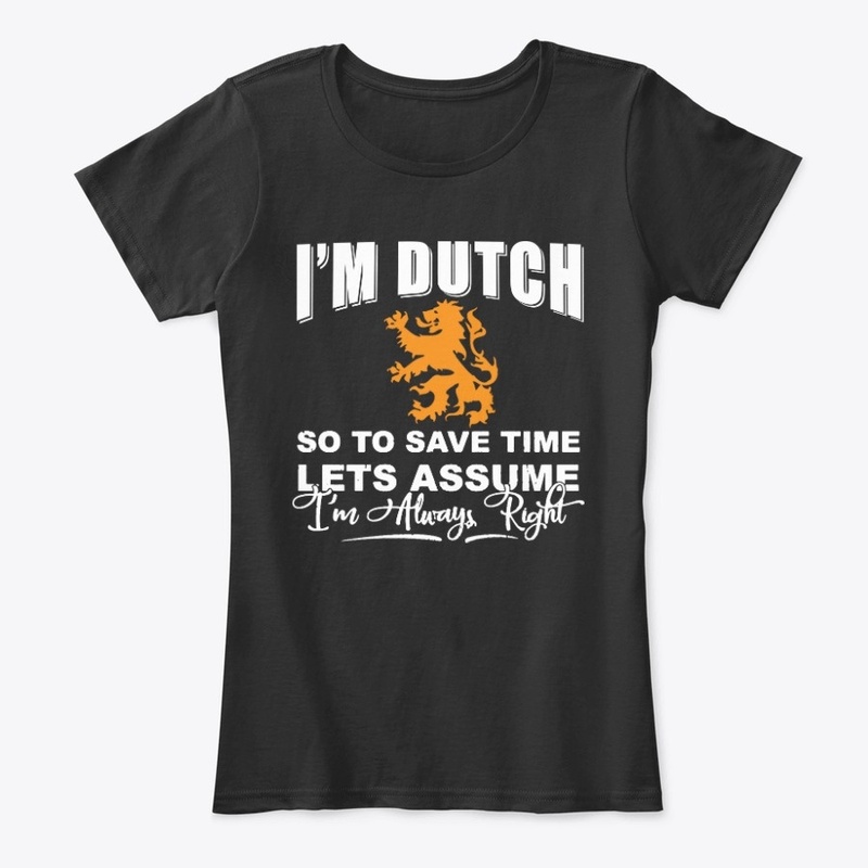 I'm Dutch - To save time lets assume